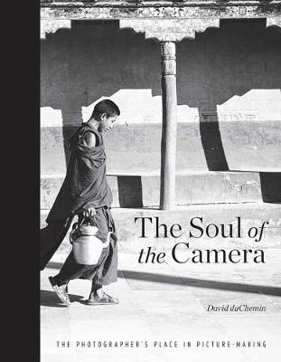 The Soul of the Camera - David DuChemin