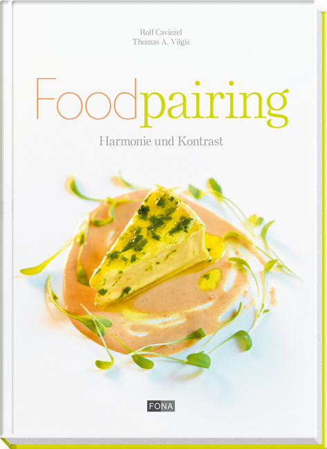 Foodpairing - Rolf Caviezel, Thomas Vilgis