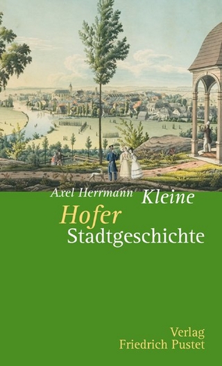 Kleine Hofer Stadtgeschichte - Axel Herrmann