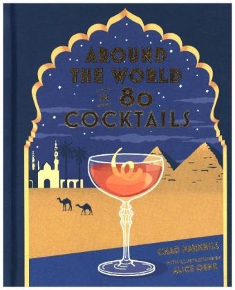 Around the World in 80 Cocktails - Chad Parkhill