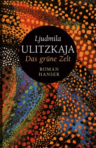 Das grüne Zelt - Ljudmila Ulitzkaja