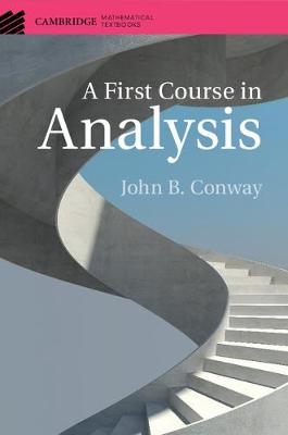 A First Course in Analysis - John B. Conway