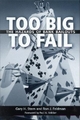 Too Big to Fail - Gary H. Stern; Ron J. Feldman