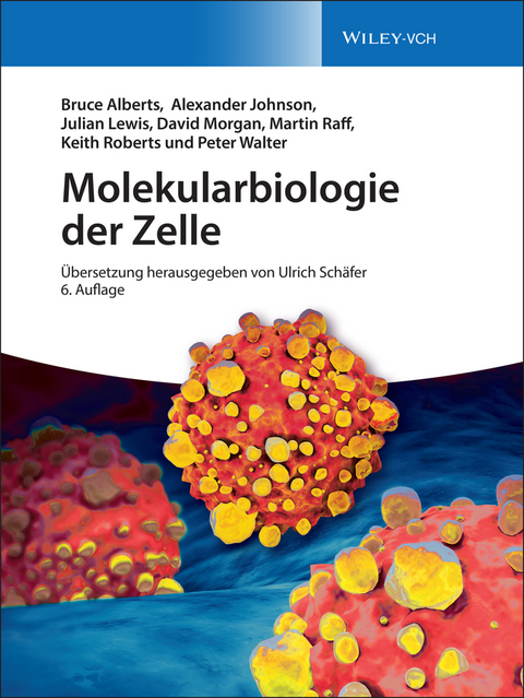 Molekularbiologie der Zelle - Bruce Alberts, Alexander Johnson, Julian Lewis, David Morgan, Martin Raff, Keith Roberts, Peter Walter
