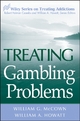 Treating Gambling Problems - William G. McCown;  William A. Howatt