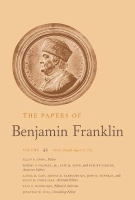 The Papers of Benjamin Franklin - Benjamin Franklin; Ellen R. Cohn