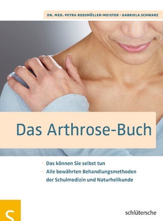 Das Arthrose-Buch - Dr. med. Petra Roßmüller-Meister; Gabriela Schwarz