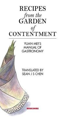 Recipes from the Garden of Contentment - Yuan Mei