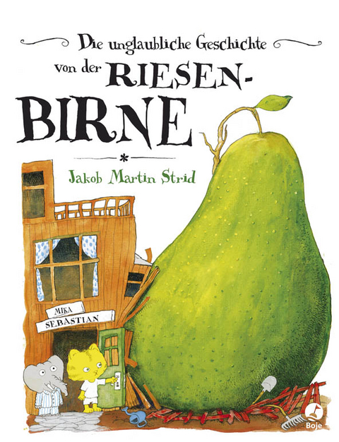 Die unglaubliche Geschichte von der Riesenbirne - Jakob Martin Strid