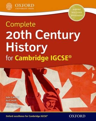 20th Century History for Cambridge IGCSE - John Cantrell, Neil Smith, Peter Smith, Ray Ennion