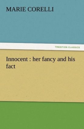 Innocent : her fancy and his fact - Marie Corelli