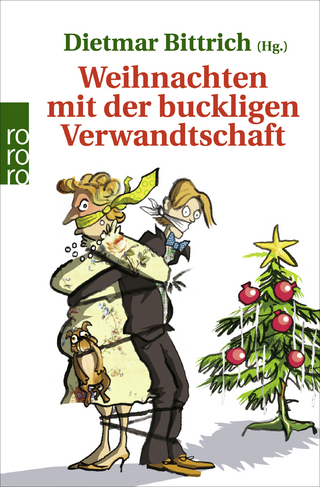 Weihnachten mit der buckligen Verwandtschaft - Dietmar Bittrich