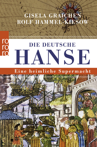Die Deutsche Hanse - Gisela Graichen; Rolf Hammel-Kiesow