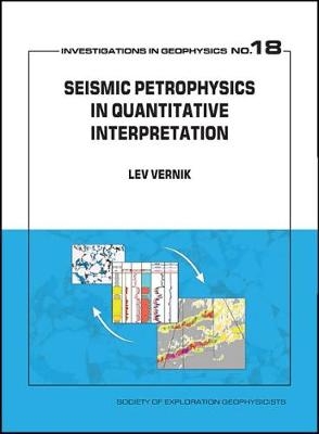 Seismic Petrophysics in Quantitative Interpretation - Lev Vernik