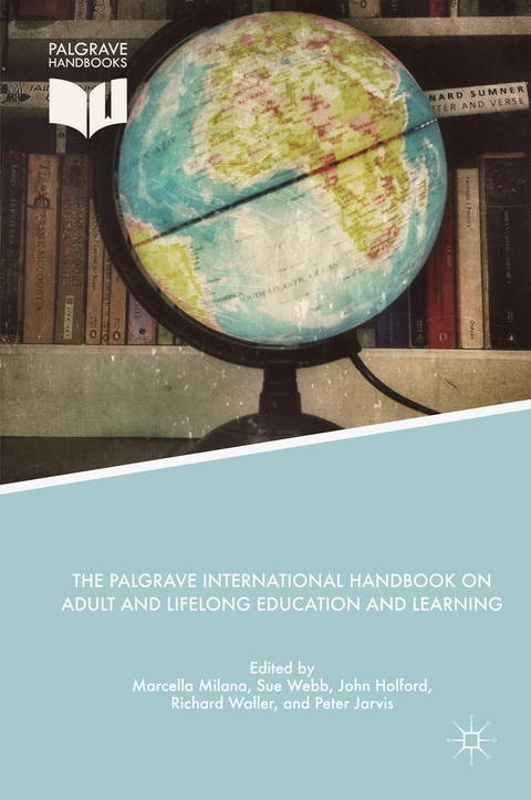 The Palgrave International Handbook on Adult and Lifelong Education and Learning - 