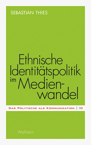Ethnische Identitätspolitik im Medienwandel - Sebastian Thies