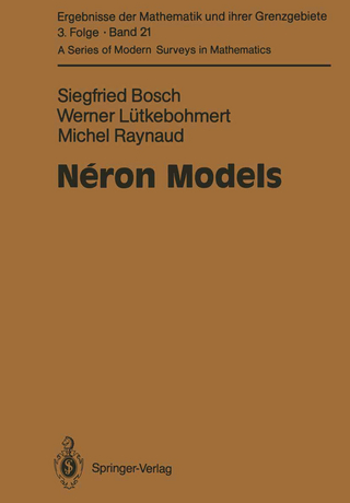 Néron Models - Siegfried Bosch; Werner Lütkebohmert; Michel Raynaud