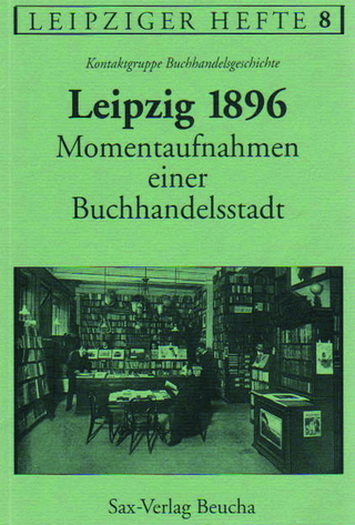 Leipzig 1896 ? Momentaufnahmen einer Buchhandelsstadt - Thomas Keiderling; Frank Wagner; Susanne Schottke