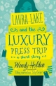 Laura Lake and the Luxury Press Trip - Wendy Holden