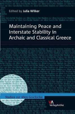 Maintaining Peace and Interstate Stability in Archaic and Classical Greece - Julia Wilker