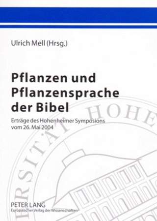 Pflanzen und Pflanzensprache der Bibel - Ulrich Mell