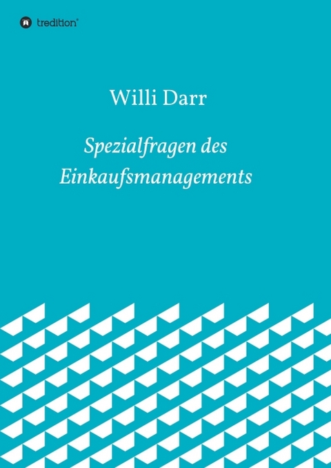 Spezialfragen des Einkaufsmanagements - Willi Darr
