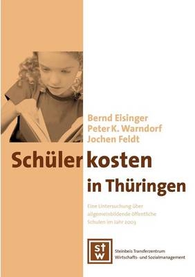 Schülerkosten in Thüringen - Bernd Eisinger; Peter K Warndorf; Jochen Feldt