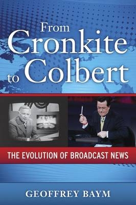 From Cronkite to Colbert - Associate Professor Geoffrey Baym