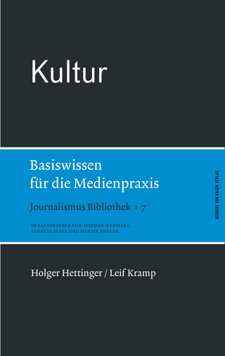 Kultur. Basiswissen für die Medienpraxis - Holger Hettinger; Leif Kramp