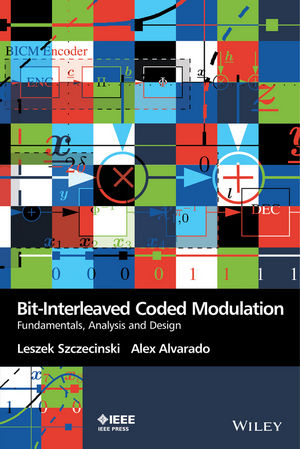 Bit-Interleaved Coded Modulation - Leszek Szczecinski, Alex Alvarado
