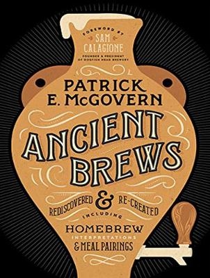 Ancient Brews - Patrick E. McGovern