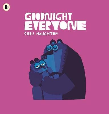 Goodnight Everyone - Chris Haughton
