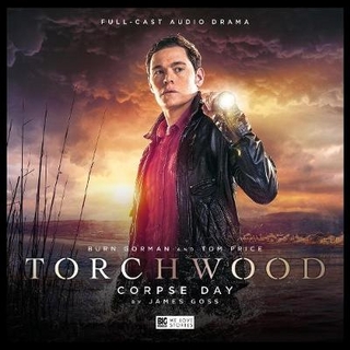 Torchwood: 15 - Corpse Day - James Goss; Rob Harvey; Blair Mowat