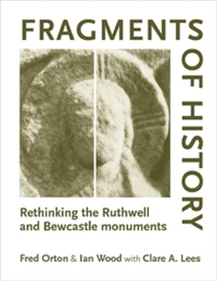 Fragments of History - Fred Orton; Ian Wood; Clare Lees