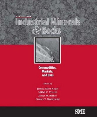 Industrial Minerals & Rocks - Jessica Elzea Kogel; Nikhil C. Trivedi; James M. Barker; Stanley T. Krukowski