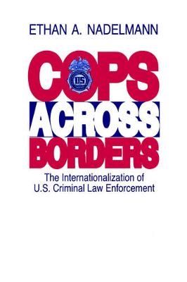 Cops Across Borders - Ethan Nadelmann