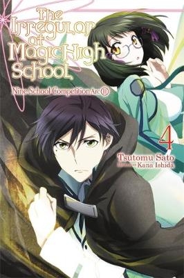 The Irregular at Magic High School, Vol. 4 (light novel) - Tsutomu Satou; Kana Ishida