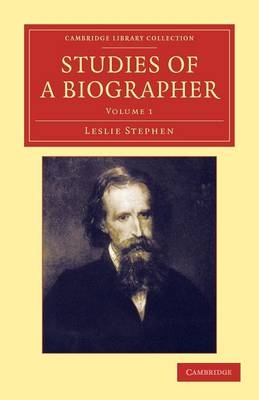 Studies of a Biographer - Leslie Stephen