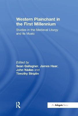 Western Plainchant in the First Millennium - Sean Gallagher; James Haar; John Nádas; Timothy Striplin