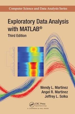 Exploratory Data Analysis with MATLAB - Wendy L. Martinez, Angel R. Martinez, Jeffrey Solka