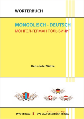 Wörterbuch Mongolisch - Deutsch / Mongolian - German Dictionary / Mongol - German Tol Bichig: 50.000 Suchbegriffe - Hans-Peter Vietze; Hans P Vietze