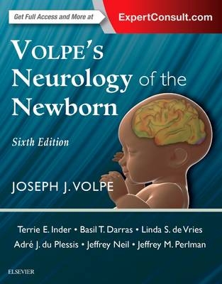 Volpe's Neurology of the Newborn - Joseph J. Volpe; Terrie E. Inder; Basil T. Darras; Linda S. de Vries; Adre J. du Plessis