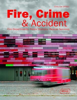 Fire, Crime & Accident - Chris van Uffelen