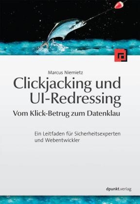 Clickjacking und UI-Redressing ? Vom Klick-Betrug zum Datenklau - Marcus Niemietz