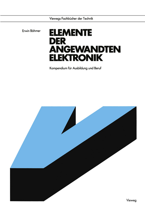Elemente der angewandten Elektronik - Erwin Böhmer