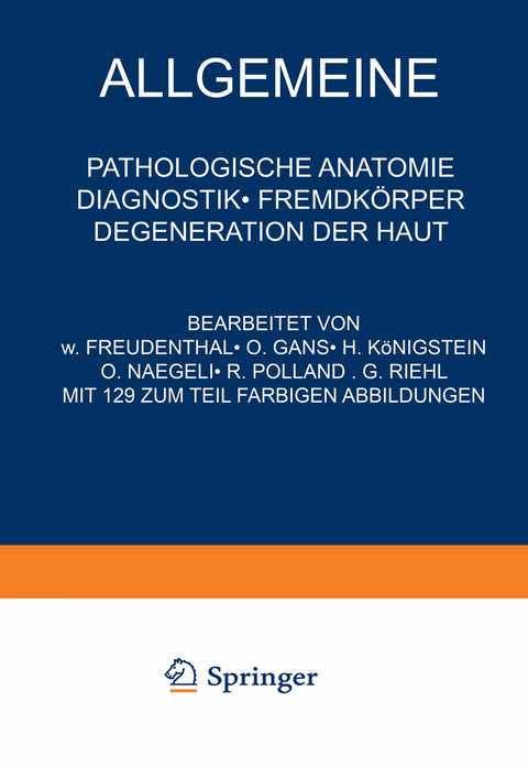 Allgemeine Pathologische Anatomie Diagnostik · Fremdkörper Degeneration der Haut - NA Freudenthal, NA Gans, NA Königstein, NA Nägeli, NA Polland, NA Riehl