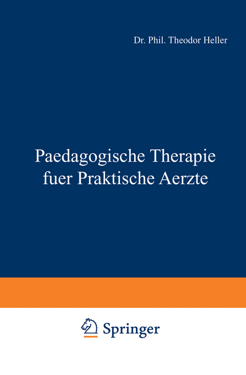Paedagogische Therapie fuer Praktische Aerzte - Theodor Heller