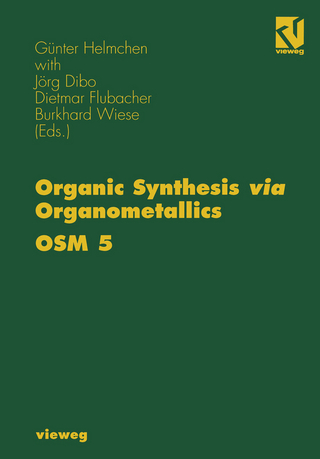 Organic Synthesis via Organometallics OSM 5 - Günter Helmchen; Jörg Dibo; Dietmar Flubacher; Burkhard Wiese