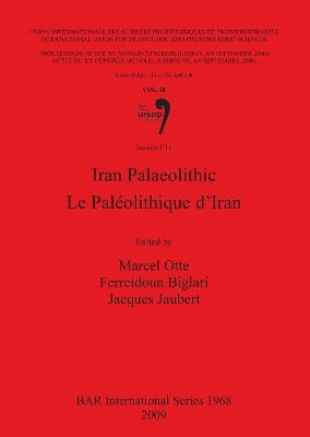 Iran Palaeolithic / Le Paleolithique d'Iran - Ferreidoun Biglari; Jacques Jaubert; Marcel Otte