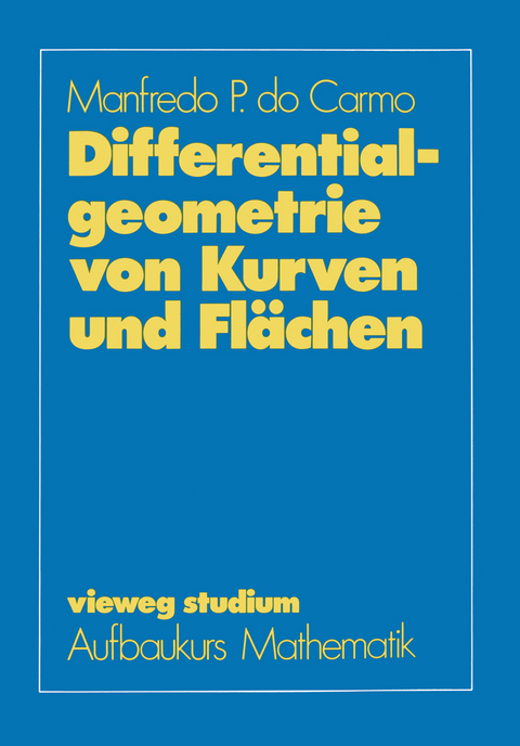 Differentialgeometrie von Kurven und Flächen - Manfredo P. do Carmo